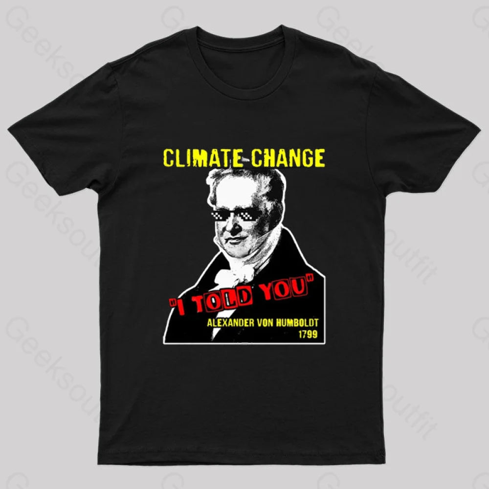 Climate Change Humboldt Meme T-Shirt Monochromatic Office Style