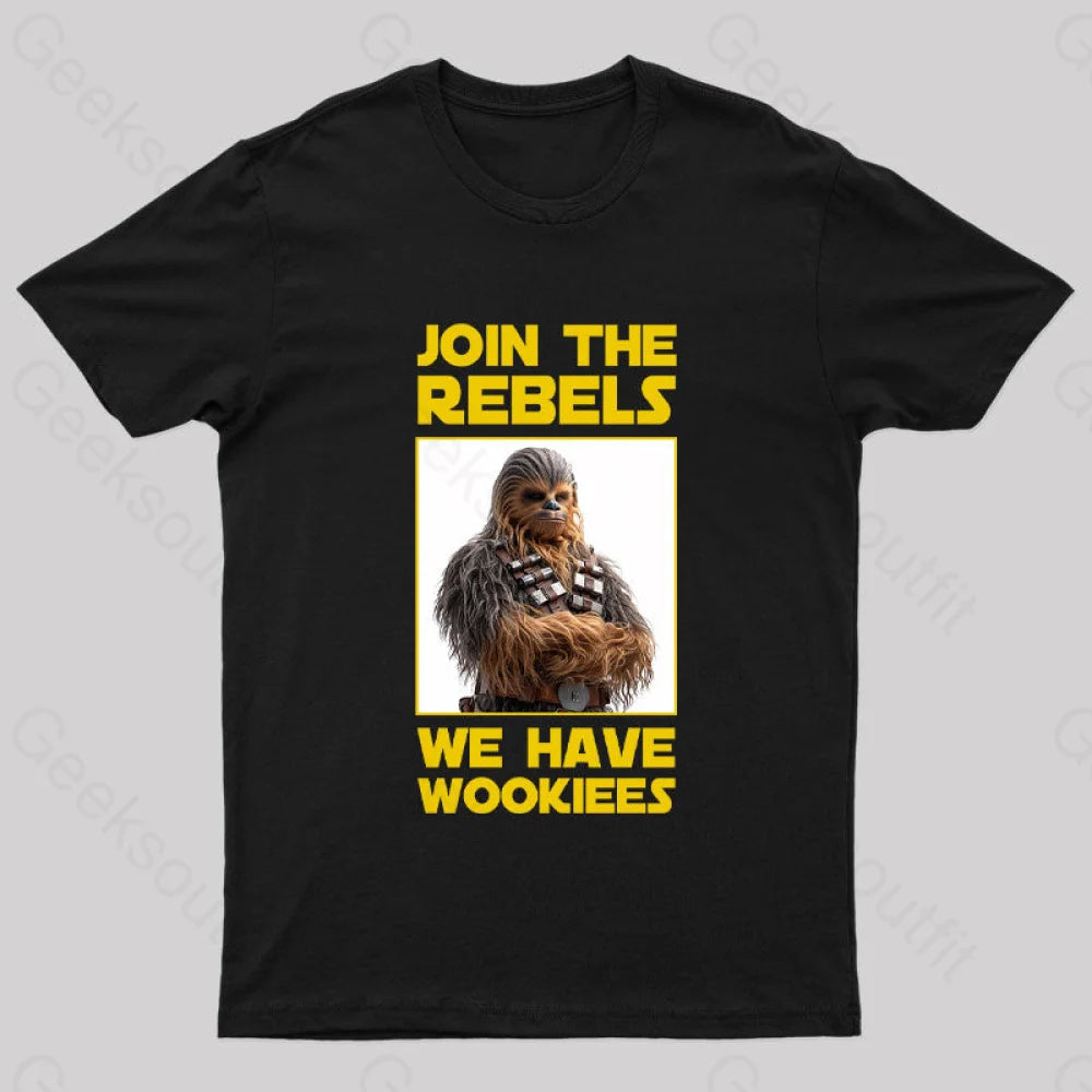 Join the Rebels We Have Wookiees Geek T-Shirt Earthy Women's 