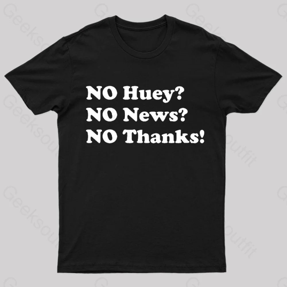 No Huey No News No Thanks T-Shirt Modern Women's Tech