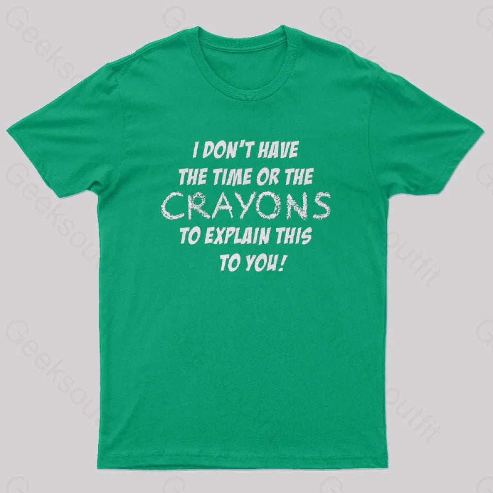 I Don't Have The Crayons To Explian Nerd T-Shirt Country